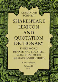 Title: Shakespeare Lexicon and Quotation Dictionary, Vol. 2, Author: Alexander Schmidt