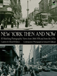 Title: New York Then and Now, Author: Edward B. Watson