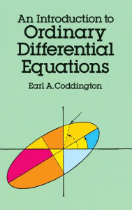 Title: An Introduction to Ordinary Differential Equations, Author: Earl A. Coddington