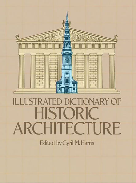 Illustrated Dictionary of Historic Architecture