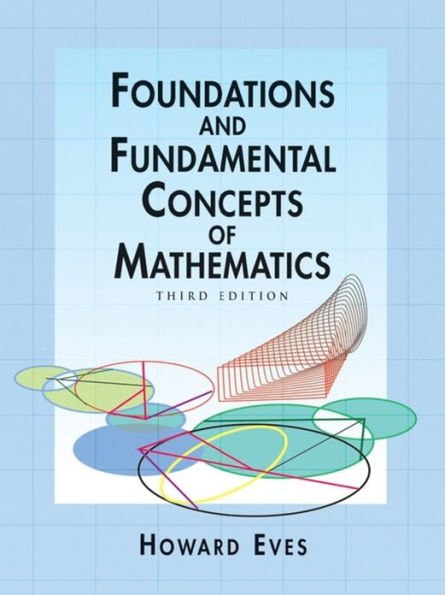 Foundations and Fundamental Concepts of Mathematics
