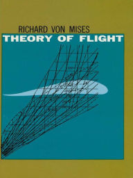 Title: Theory of Flight, Author: Richard von Mises