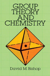 Title: Group Theory and Chemistry, Author: David M. Bishop