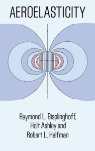 Title: Aeroelasticity, Author: Raymond L. Bisplinghoff