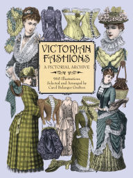 Title: Victorian Fashions: A Pictorial Archive, 965 Illustrations, Author: Carol Belanger Grafton