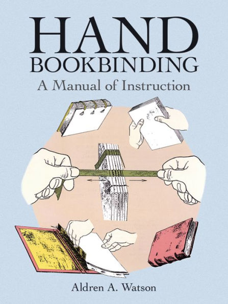 Hand Bookbinding: A Manual of Instruction