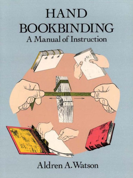 Hand Bookbinding: A Manual of Instruction