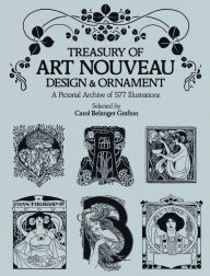 Title: Treasury of Art Nouveau Design & Ornament, Author: Carol Belanger Grafton