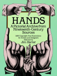 Title: Hands: A Pictorial Archive from Nineteenth-Century Sources, Author: Jim Harter