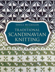 Title: Traditional Scandinavian Knitting, Author: Sheila McGregor
