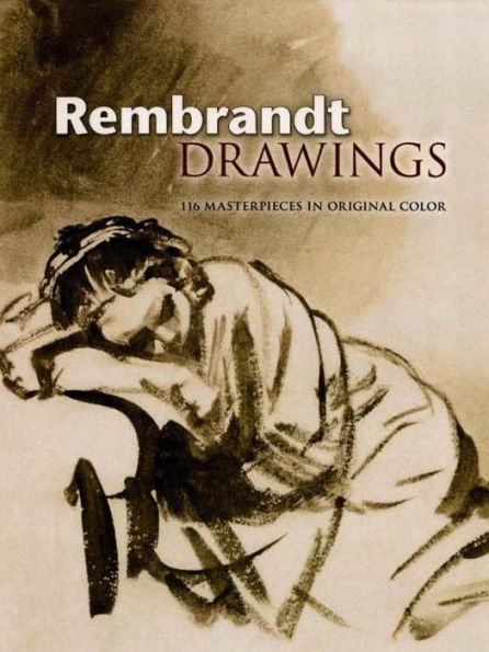 Rembrandt Drawings: 116 Masterpieces in Original Color