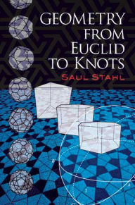 Title: Geometry from Euclid to Knots, Author: Saul Stahl
