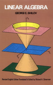 Title: Linear Algebra, Author: Georgi E. Shilov