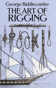 Title: The Art of Rigging, Author: George Biddlecombe