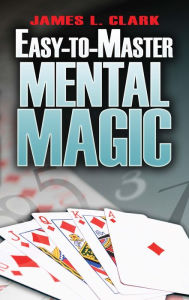 Title: Easy-to-Master Mental Magic, Author: James L Clark