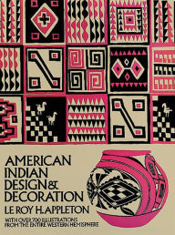 Title: American Indian Design and Decoration, Author: Le Roy H. Appleton