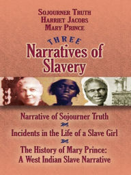 Title: Three Narratives of Slavery, Author: Sojourner Truth