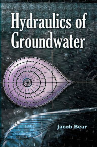 Title: Hydraulics of Groundwater, Author: Jacob Bear