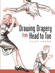 Title: Drawing Drapery from Head to Toe, Author: Cliff Young