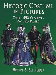Title: Historic Costume in Pictures, Author: Braun & Schneider