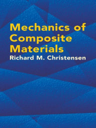 Title: Mechanics of Composite Materials, Author: Richard M. Christensen
