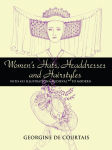 Alternative view 2 of Women's Hats, Headdresses and Hairstyles: With 453 Illustrations, Medieval to Modern