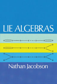 Title: Lie Algebras, Author: Nathan Jacobson