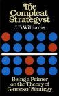 The Compleat Strategyst: Being a Primer on the Theory of Games of Strategy