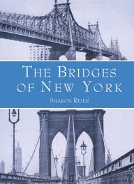 Title: The Bridges of New York, Author: Sharon Reier