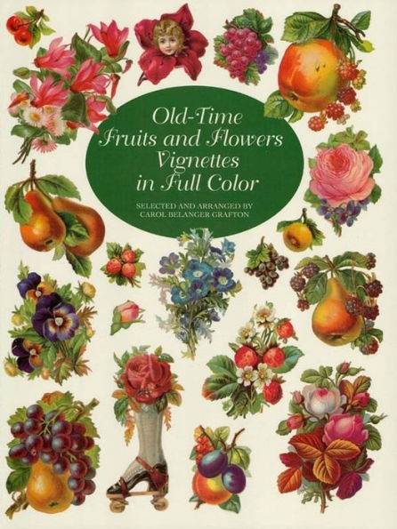 Old-Time Fruits and Flowers Vignettes in Full Color