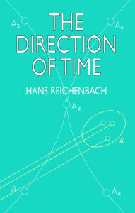 Title: The Direction of Time, Author: Hans Reichenbach