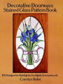 Decorative Doorways Stained Glass Pattern Book: 151 Designs for Sidelights, Fanlights, Transoms, etc.