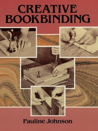 Title: Creative Bookbinding, Author: Pauline Johnson