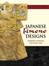 Title: Japanese Kimono Designs, Author: Shôjirô Nomura