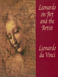Title: Leonardo on Art and the Artist, Author: Leonardo da Vinci