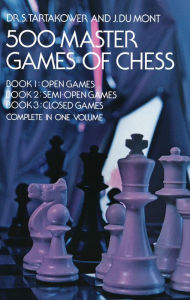 Title: 500 Master Games of Chess, Author: Dr. S. Tartakower