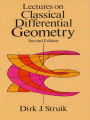 Lectures on Classical Differential Geometry: Second Edition