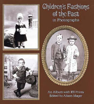 Title: Children's Fashions of the Past in Photographs, Author: Alison Mager