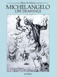 Title: Michelangelo Life Drawings, Author: Michelangelo