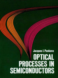 Title: Optical Processes in Semiconductors, Author: Jacques I. Pankove