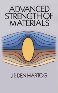 Title: Advanced Strength of Materials, Author: J. P. Den Hartog