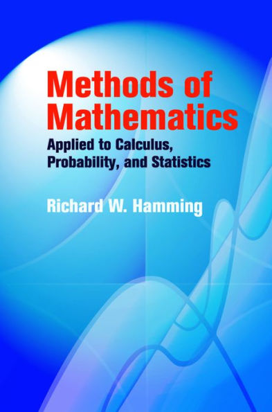 Methods of Mathematics Applied to Calculus, Probability, and Statistics