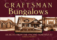 Title: Craftsman Bungalows: Designs from the Pacific Northwest, Author: Yoho & Merritt