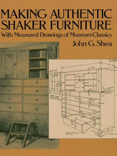 Making Authentic Shaker Furniture: With Measured Drawings of Museum Classics