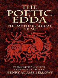 Title: The Poetic Edda: The Mythological Poems, Author: Henry Adams Bellows