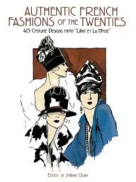 Title: Authentic French Fashions of the Twenties: 413 Costume Designs from 