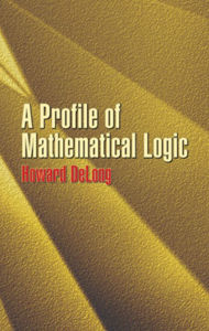 Title: A Profile of Mathematical Logic, Author: Howard DeLong