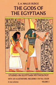Title: The Gods of the Egyptians, Volume 2, Author: E. A. Wallis Budge