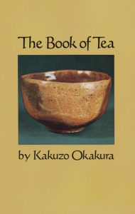 Title: The Book of Tea, Author: Kakuzo Okakura