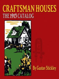Title: Craftsman Houses: The 1913 Catalog, Author: Gustav Stickley